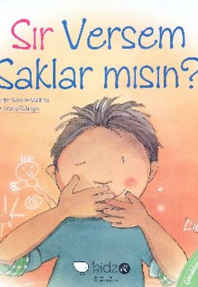 Çocuklarmızla Konuşalım - Sır Versem Saklar mısın? Çocuklarmızla Konuşalım - Sır Versem Saklar mısın?