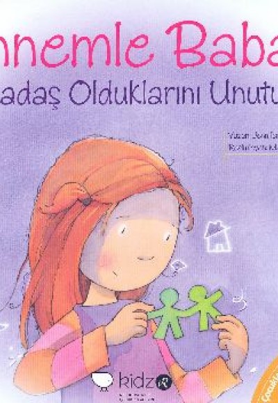 Çocuklarımızla Konuşalım - Annemle Babam Arkadaş Olduklarını Unutunca Çocuklarımızla Konuşalım - Annemle Babam Arkadaş Olduklarını Unutunca