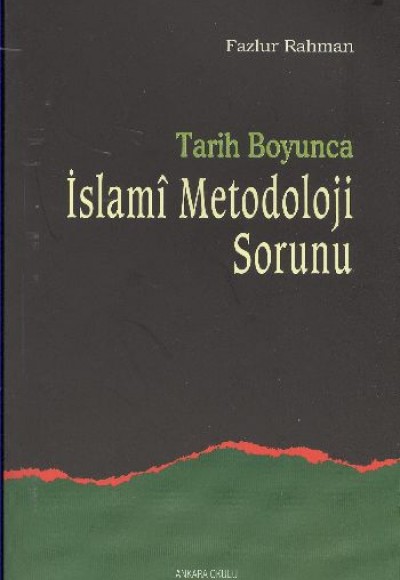Tarih Boyunca İslami Metodoloji Sorunu Tarih Boyunca İslami Metodoloji Sorunu