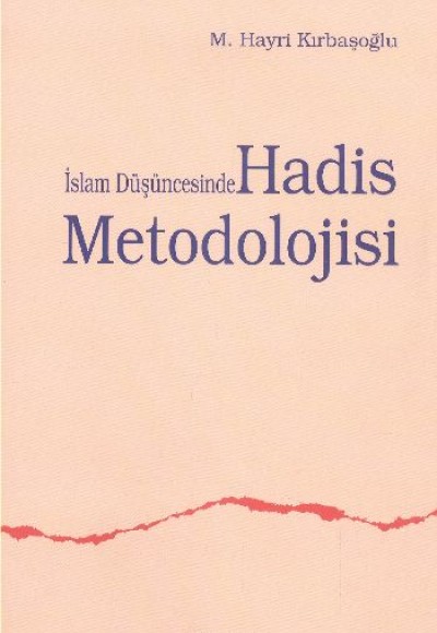 İslam Düşüncesinde Hadis Metodolojisi İslam Düşüncesinde Hadis Metodolojisi