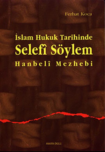 İslam Hukuk Tarihinde Selefi Söylem İslam Hukuk Tarihinde Selefi Söylem