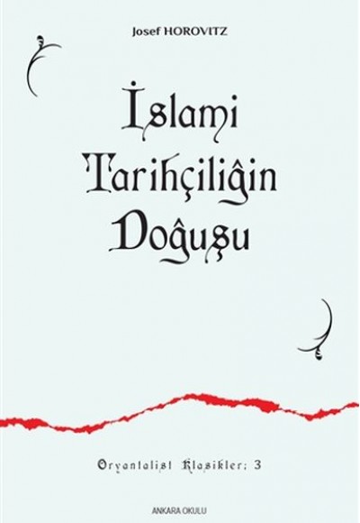 İslami Tarihçiliğin Doğuşu 3 İslami Tarihçiliğin Doğuşu 3