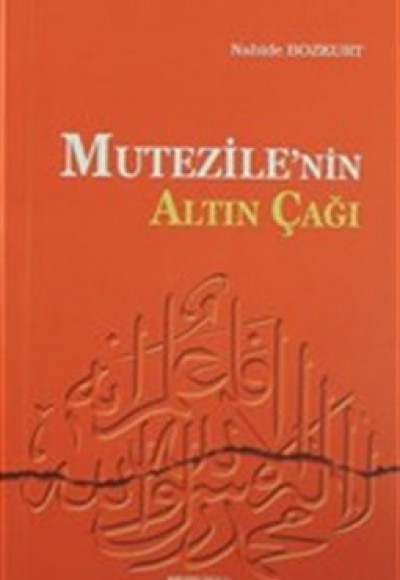 Mu’tezile’nin Altın Çağı Mu’tezile’nin Altın Çağı