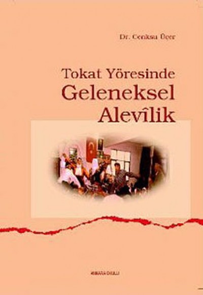 Tokat Yöresinde Geleneksel Alevilik Tokat Yöresinde Geleneksel Alevilik