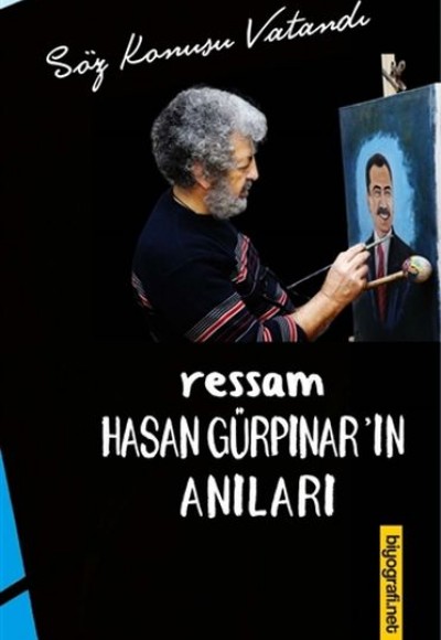 Ressam Hasan Gürpınar’ın Anıları Ressam Hasan Gürpınar’ın Anıları