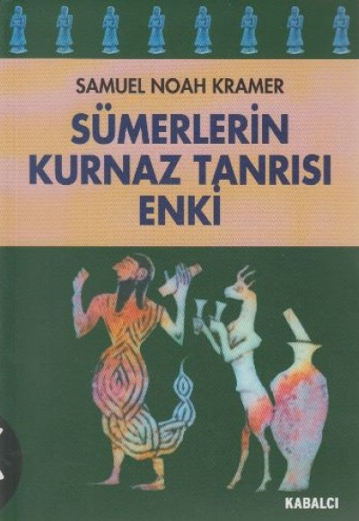 Sümerlerin Kurnaz Tanrısı Enki Sümerlerin Kurnaz Tanrısı Enki