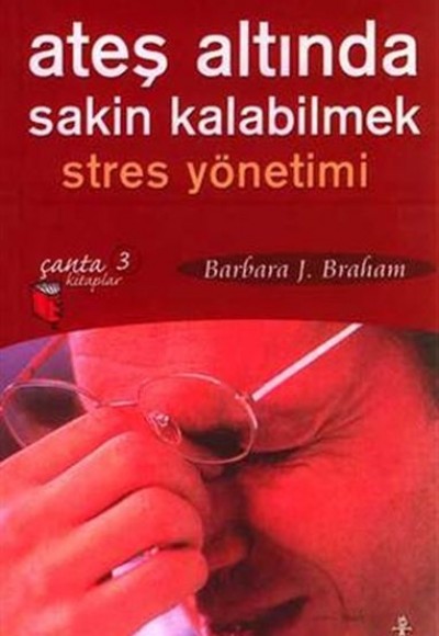 Ateş Altında Sakin Kalabilmek: Stres Yönetimi Ateş Altında Sakin Kalabilmek: Stres Yönetimi