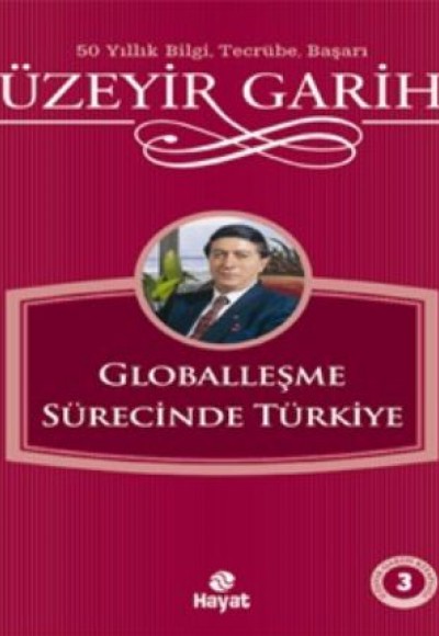 Üzeyir Garih Kitaplığı 3 Globalleşme Sür.Türkiye Üzeyir Garih Kitaplığı 3 Globalleşme Sür.Türkiye