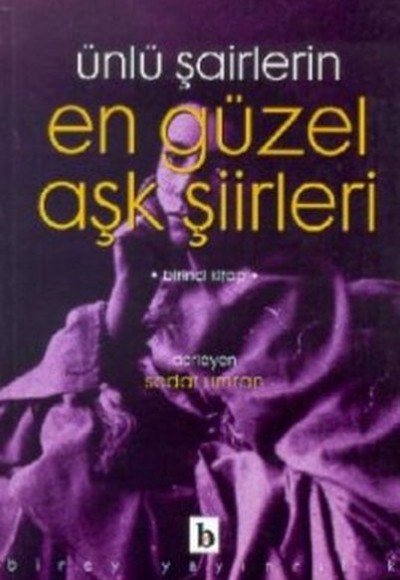 Ünlü Şairlerin En Güzel Aşk Şiirleri 1. Kitap Ünlü Şairlerin En Güzel Aşk Şiirleri 1. Kitap