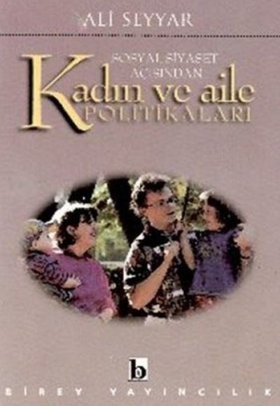 Sosyal Siyaset Açısından Kadın ve Aile Politikaları Sosyal Siyaset Açısından Kadın ve Aile Politikaları