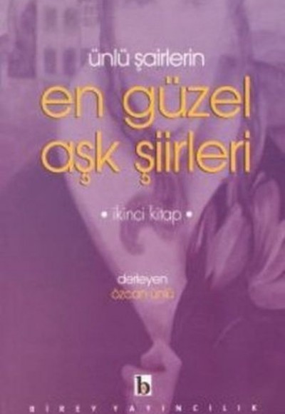 Ünlü Şairlerin En Güzel Aşk Şiirleri 2. Kitap Ünlü Şairlerin En Güzel Aşk Şiirleri 2. Kitap