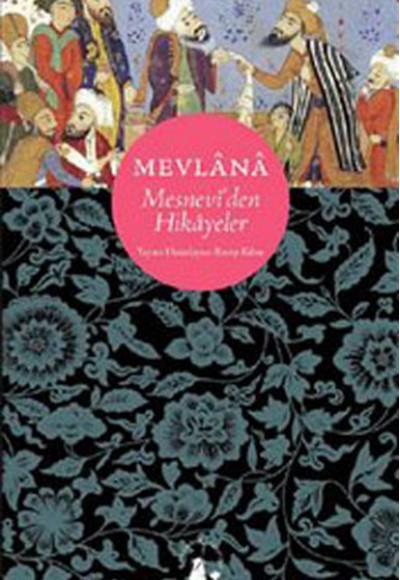 Mevlana &Mesnevi'den Hikayeler Mevlana &Mesnevi'den Hikayeler