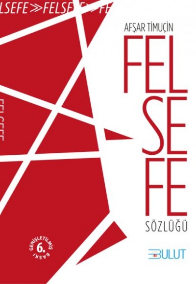 Felsefe Sözlüğü Felsefe Sözlüğü