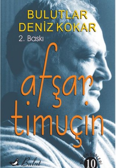 Bulutlar Deniz Kokar (Bütün Şiirleri-10) Bulutlar Deniz Kokar (Bütün Şiirleri-10)