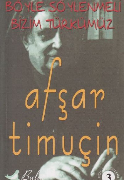Böyle Söylenmeli Bizim Türkümüz Bütün Şiirleri 3 Böyle Söylenmeli Bizim Türkümüz Bütün Şiirleri 3