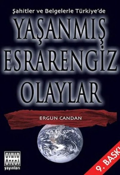 Şahitler ve Belgelerle Türkiye’de Yaşanmış Esrarengiz Olaylar Şahitler ve Belgelerle Türkiye’de Yaşanmış Esrarengiz Olaylar