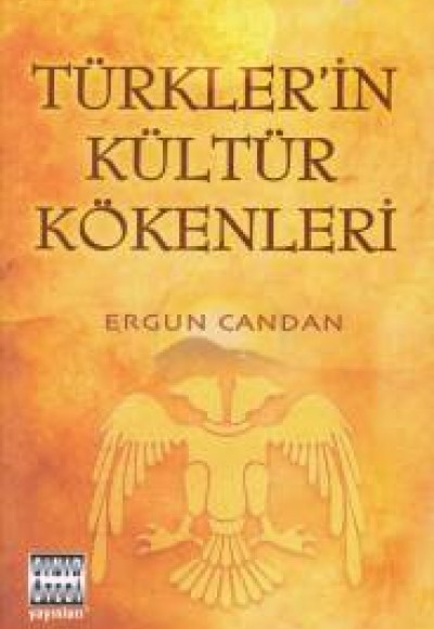 Türklerin Kültür Kökenleri Türklerin Kültür Kökenleri
