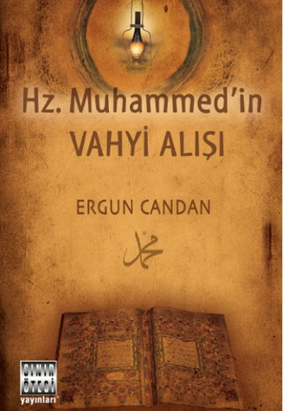 Hz. Muhammed'in Vahyi Alışı Hz. Muhammed'in Vahyi Alışı