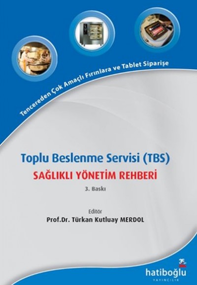 Toplu Beslenme Servisi (TBS) Sağlıklı Yönetim Rehberi Toplu Beslenme Servisi (TBS) Sağlıklı Yönetim Rehberi