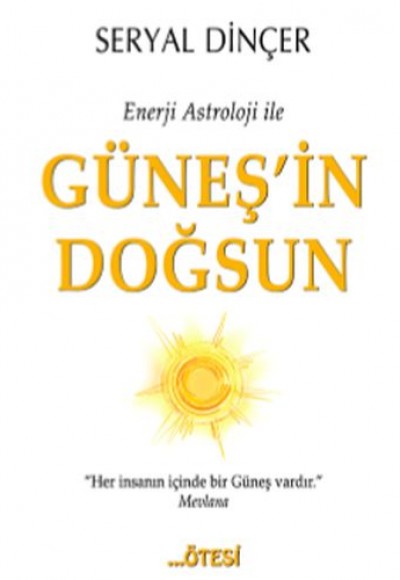 Enerji Astroloji ile Güneş'in Doğsun Enerji Astroloji ile Güneş'in Doğsun