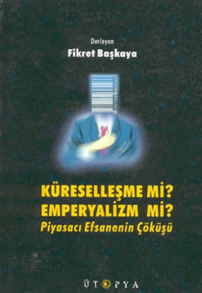 Küreselleşme mi? Emperyalizm mi? Küreselleşme mi? Emperyalizm mi?