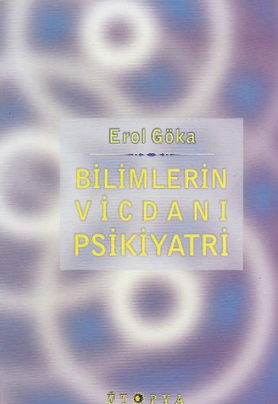 Bilimlerin Vicdanı Psikiyatri Bilimlerin Vicdanı Psikiyatri