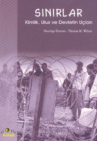 Sınırlar Kimlik, Ulus ve Devletin Uçları Sınırlar Kimlik, Ulus ve Devletin Uçları