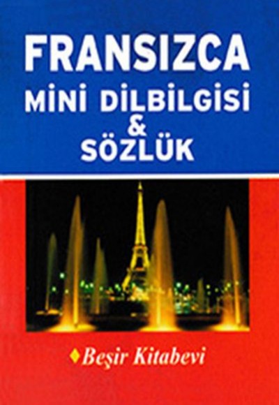 Fransızca Mini Dilbilgisi ve Sözlük Fransızca Mini Dilbilgisi ve Sözlük