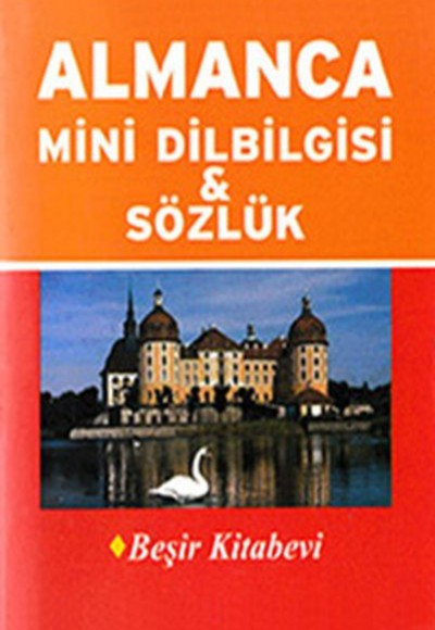 Almanca Mini Dilbilgisi ve Sözlük Almanca Mini Dilbilgisi ve Sözlük