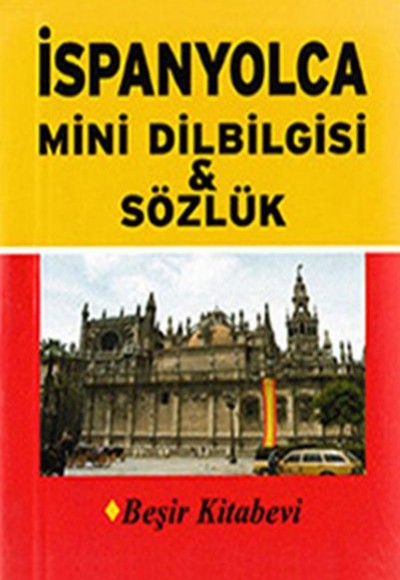 İspanyolca Mini Dilbilgisi ve Sözlük İspanyolca Mini Dilbilgisi ve Sözlük
