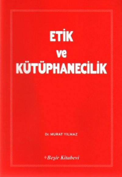 Etik ve Kütüphanecilik Etik ve Kütüphanecilik