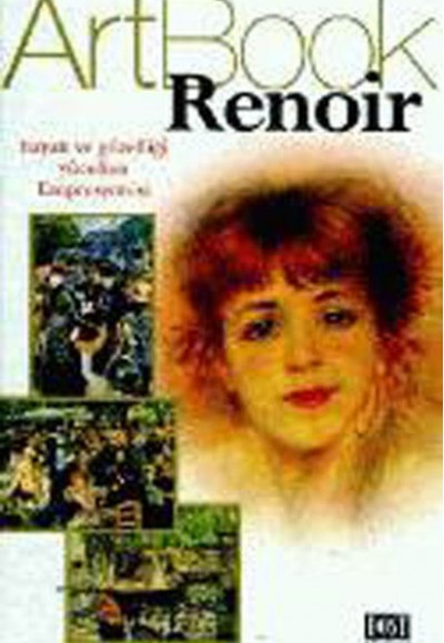 Art Book Renoir/Hayatı ve Güzelliği Yücelten Empresyonist