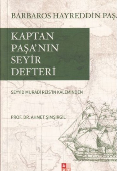 Kaptan Paşa’nın Seyir Defteri, Gazavat-ı Hayreddin Paşa Kaptan Paşa’nın Seyir Defteri, Gazavat-ı Hayreddin Paşa