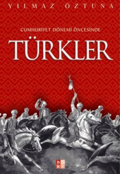 Türkler-Cumhuriyet Dönemi Öncesinde Türkler-Cumhuriyet Dönemi Öncesinde
