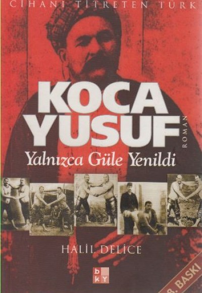 Koca Yusuf Yalnızca Güle Yenildi