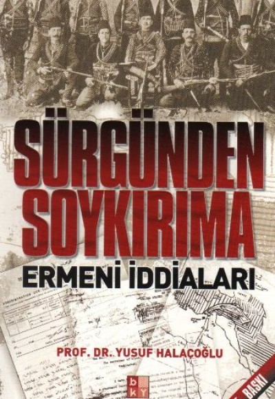 Sürgünden Soykırıma Ermeni İddaları Sürgünden Soykırıma Ermeni İddaları