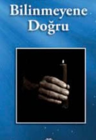 Bilinmeyene Doğru Bilinmeyene Doğru