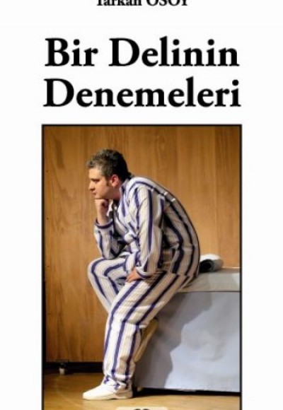 Bir Delinin Denemeleri Bir Delinin Denemeleri