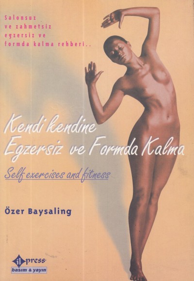 Kendi Kendine Egzersiz ve Formda Kalma Kendi Kendine Egzersiz ve Formda Kalma