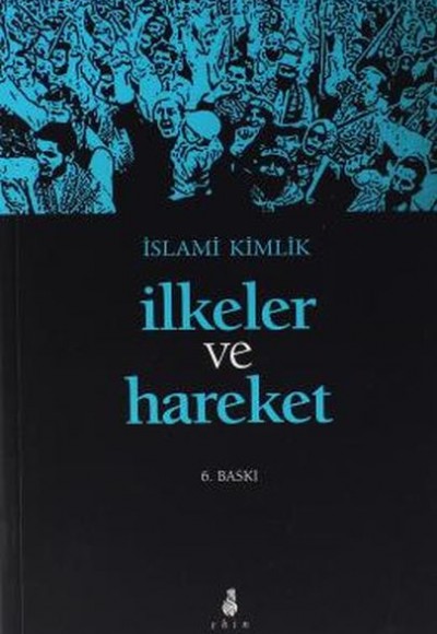 İslami Kimlik İlkeler ve Hareket İslami Kimlik İlkeler ve Hareket