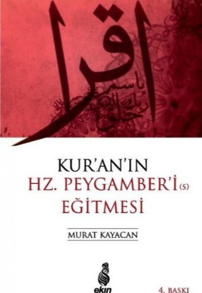 Kur'an'ın Hz. Peygamber'i Eğitmesi Kur'an'ın Hz. Peygamber'i Eğitmesi