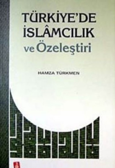 Türkiye'de İslamcılık ve Özeleştiri Türkiye'de İslamcılık ve Özeleştiri