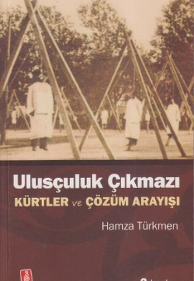 Ulusçuluk Çıkmazı Kürtler ve Çözüm Arayışı Ulusçuluk Çıkmazı Kürtler ve Çözüm Arayışı