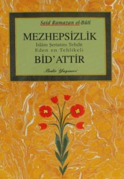 Mezhepsizlik Bid'attır Mezhepsizlik Bid'attır