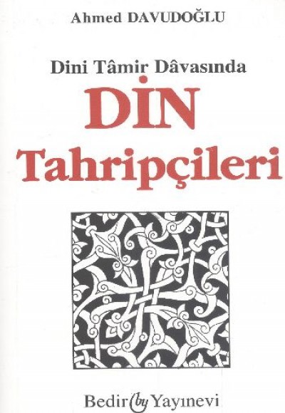 Din Tahripçileri - Dini Tamir Davasında Din Tahripçileri - Dini Tamir Davasında