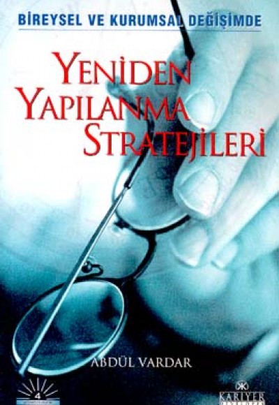 Yeniden Yapılanma Stratejileri/Bireysel ve Kurumsal Değişimde Yeniden Yapılanma Stratejileri/Bireysel ve Kurumsal Değişimde