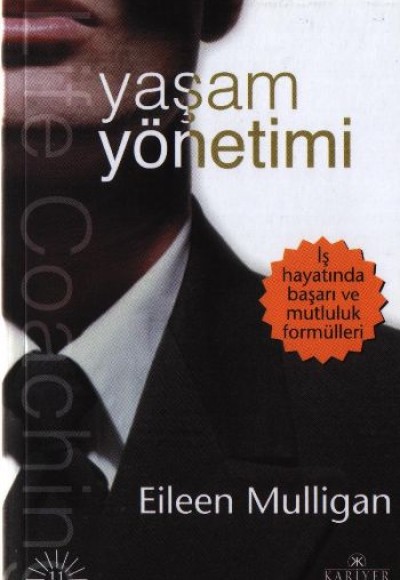 İş Dünyasında Yaşam Yönetimi İş Hayatında Başarı ve Mutluluk Formülleri İş Dünyasında Yaşam Yönetimi İş Hayatında Başarı ve Mutluluk Formülleri