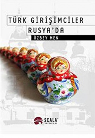 Türk Girişimciler Rusya'da Türk Girişimciler Rusya'da