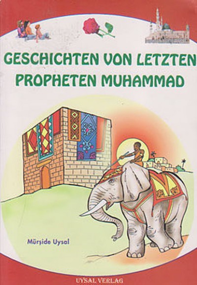 Geschichten Von Letzten Propheten Muhammad Geschichten Von Letzten Propheten Muhammad