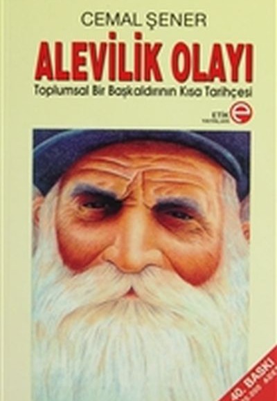 Alevilik Olayı - Toplumsal Bir Başkaldırının Kısa Tarihçesi Alevilik Olayı - Toplumsal Bir Başkaldırının Kısa Tarihçesi